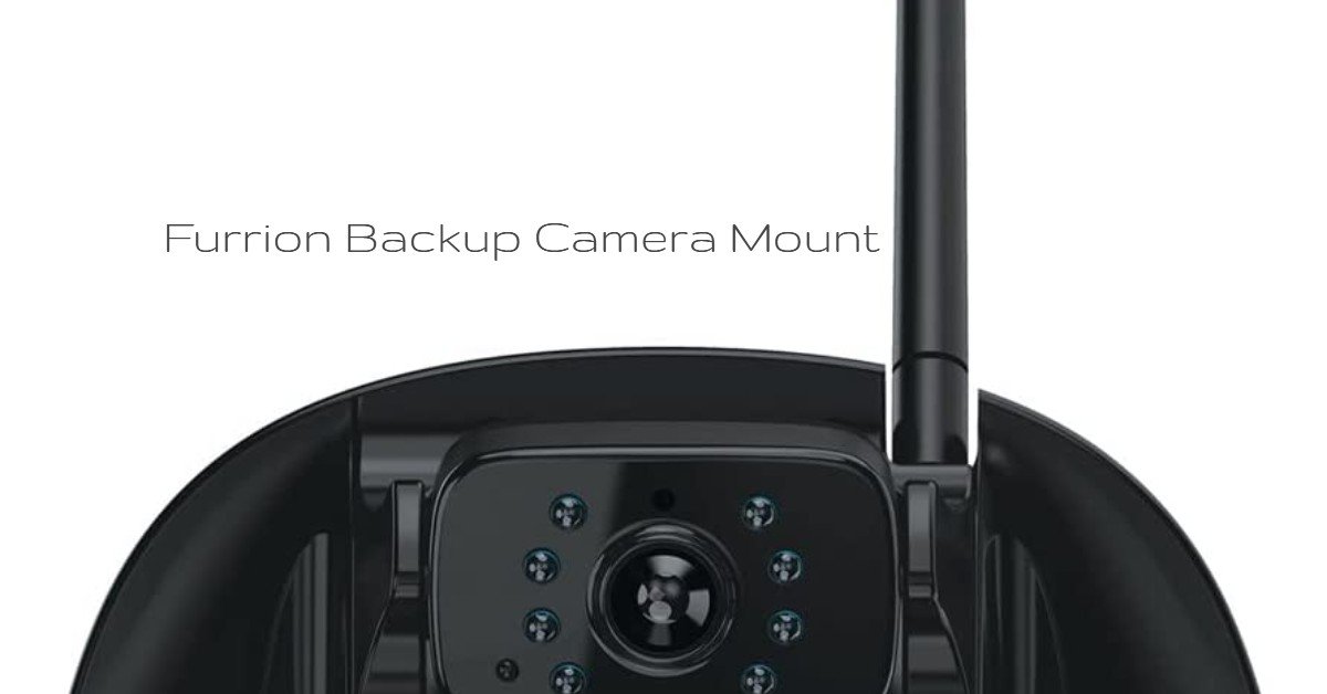 Furrion Backup Camera Mount In 2023: A Complete Guide