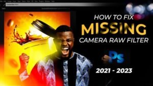 how to fix missing camera raw filter in photoshop