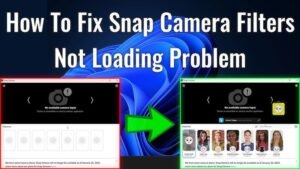why is snap camera filters not loading